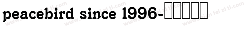 peacebird since 1996字体转换